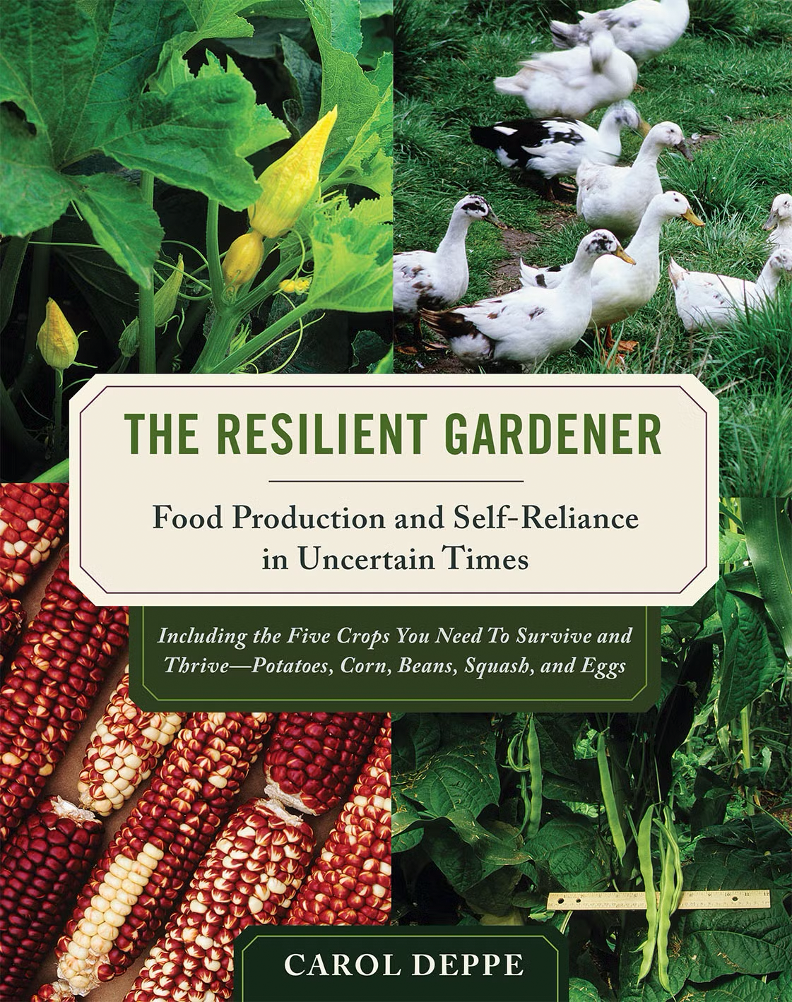 The Resilient Gardener - Food Production and Self-Reliance in Uncertain Times